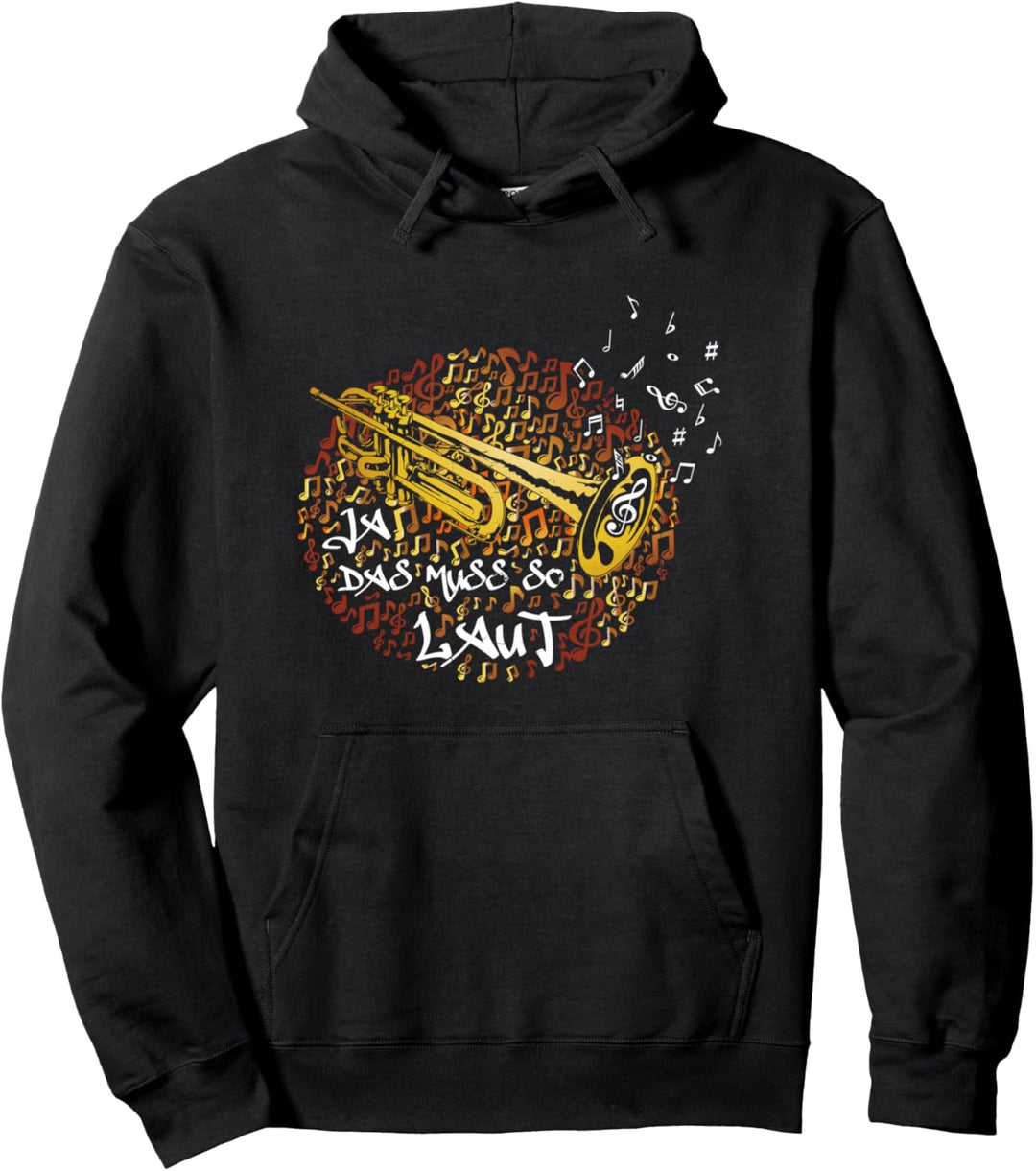 Trompete Ja Das Muss So Laut Musiknote Trompetenspieler Pullover Hoodie