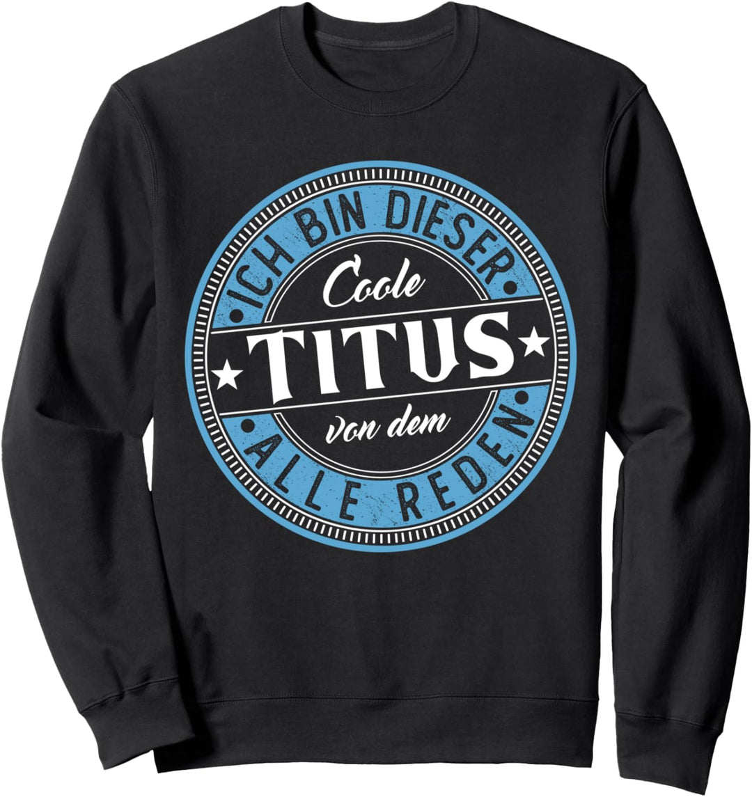 Titus | Ich bin dieser Cooler Titus Sweatshirt