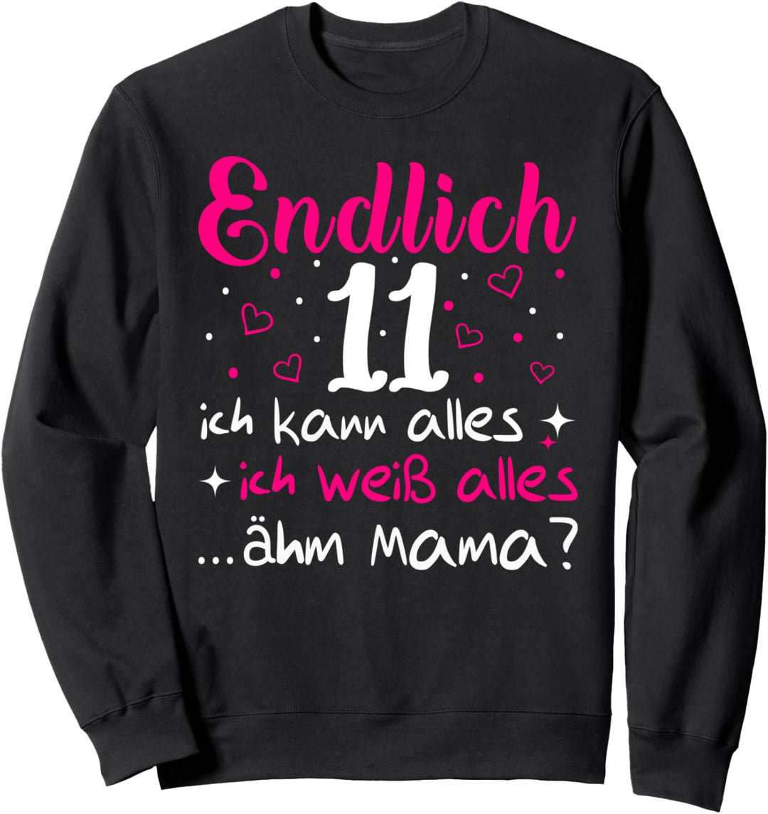 11 Geburtstag Mädchen Endlich 11 Jahre Sweatshirt