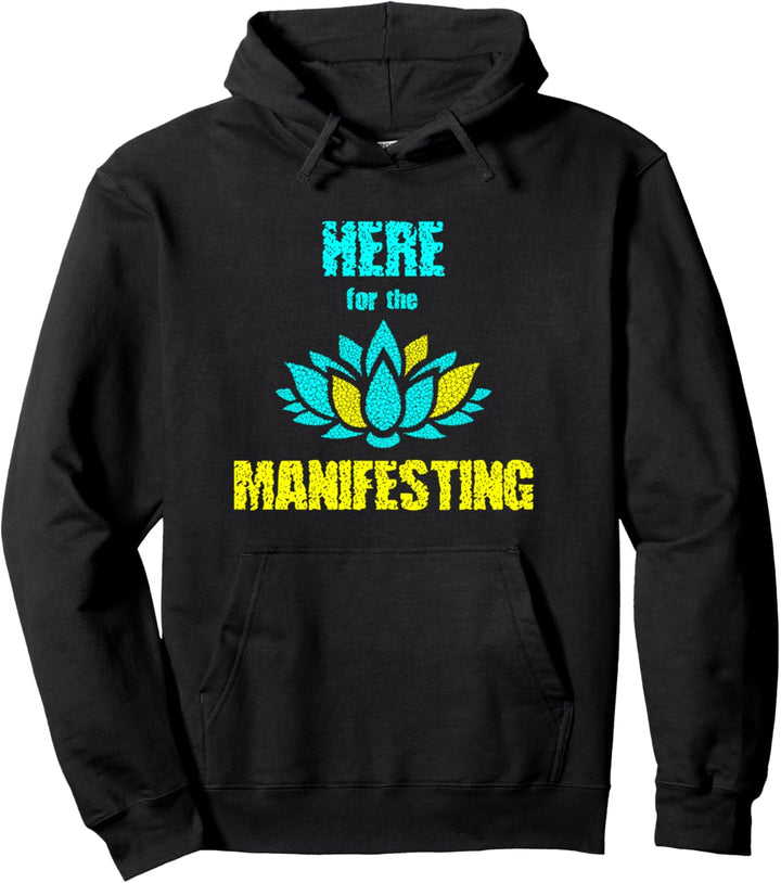 Here for the Manifesting | Law of Attraction Inspired Pullover Hoodie