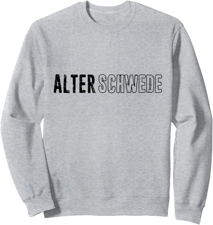 Alter Schwede Lustiger Ausdruck Spruch für Freunde Sweatshirt
