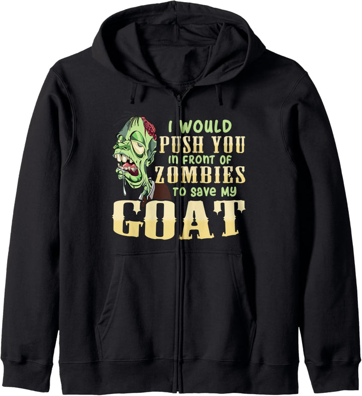 I Will Push You In Front of Zombies to Save My Goat Funny Kapuzenjacke