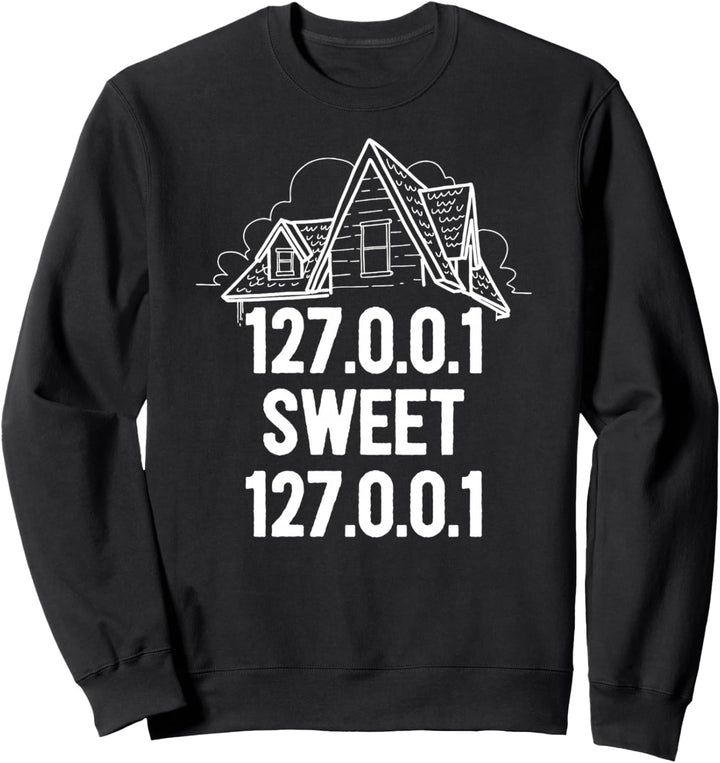Sweet 127.0.0.1 IT Coder Informatiker Studenten Coding Gag Sweatshirt
