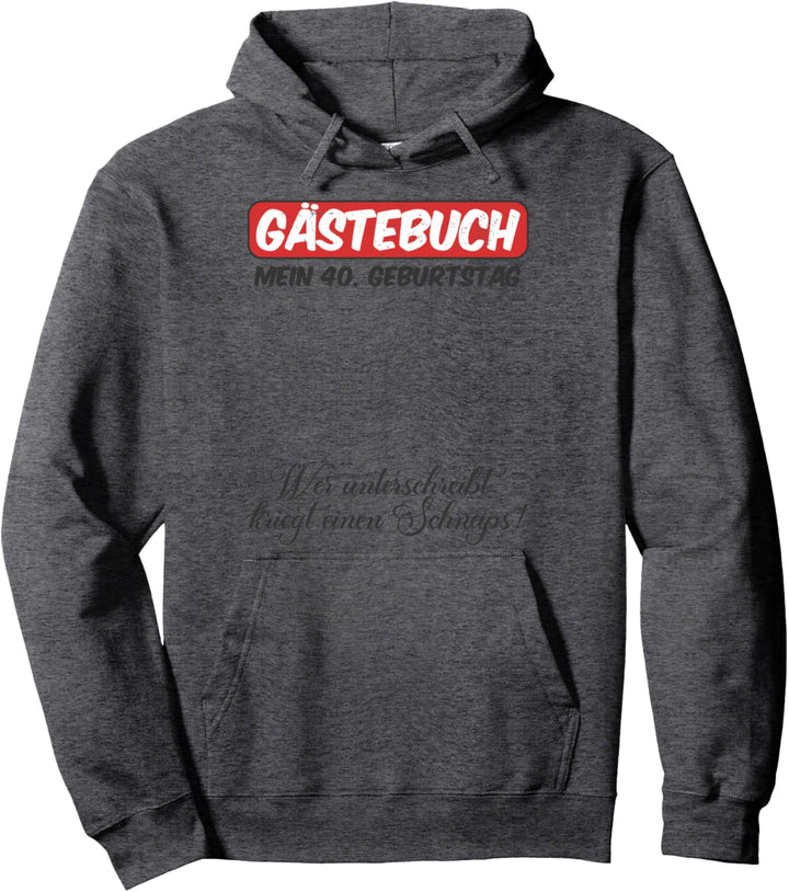 Gästebuch mein 40. Geburtstag Original Outfit Pullover Hoodie