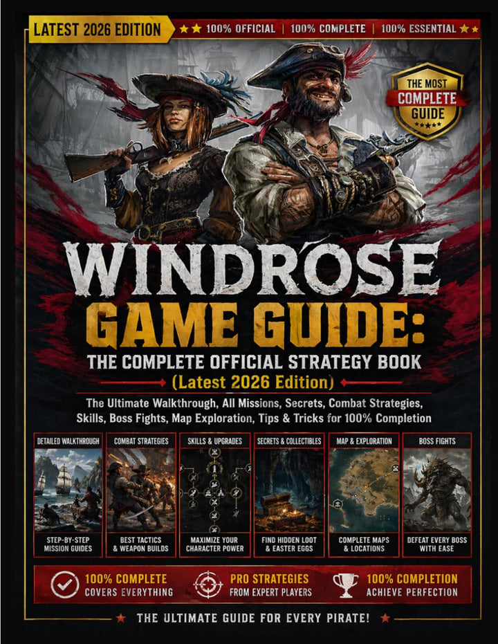 WINDROSE GAME GUIDE: THE COMPLETE OFFICIAL STRATEGY BOOK (Latest 2026 Edition): The Ultimate Walkthr