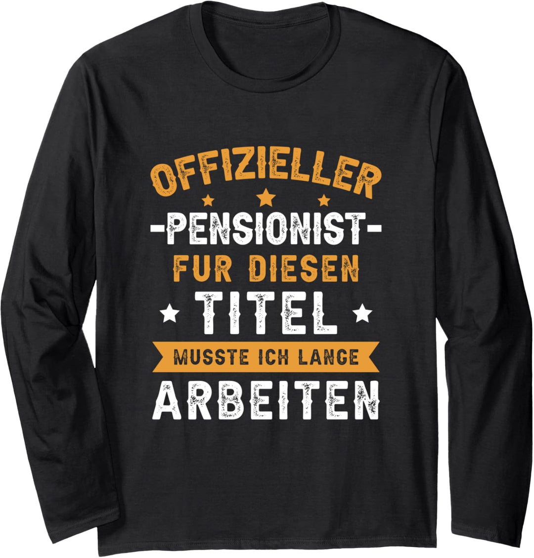 Offizieller Pensionist Pensionierung Pension Langarmshirt