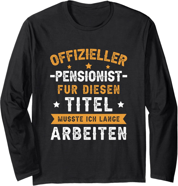 Offizieller Pensionist Pensionierung Pension Langarmshirt