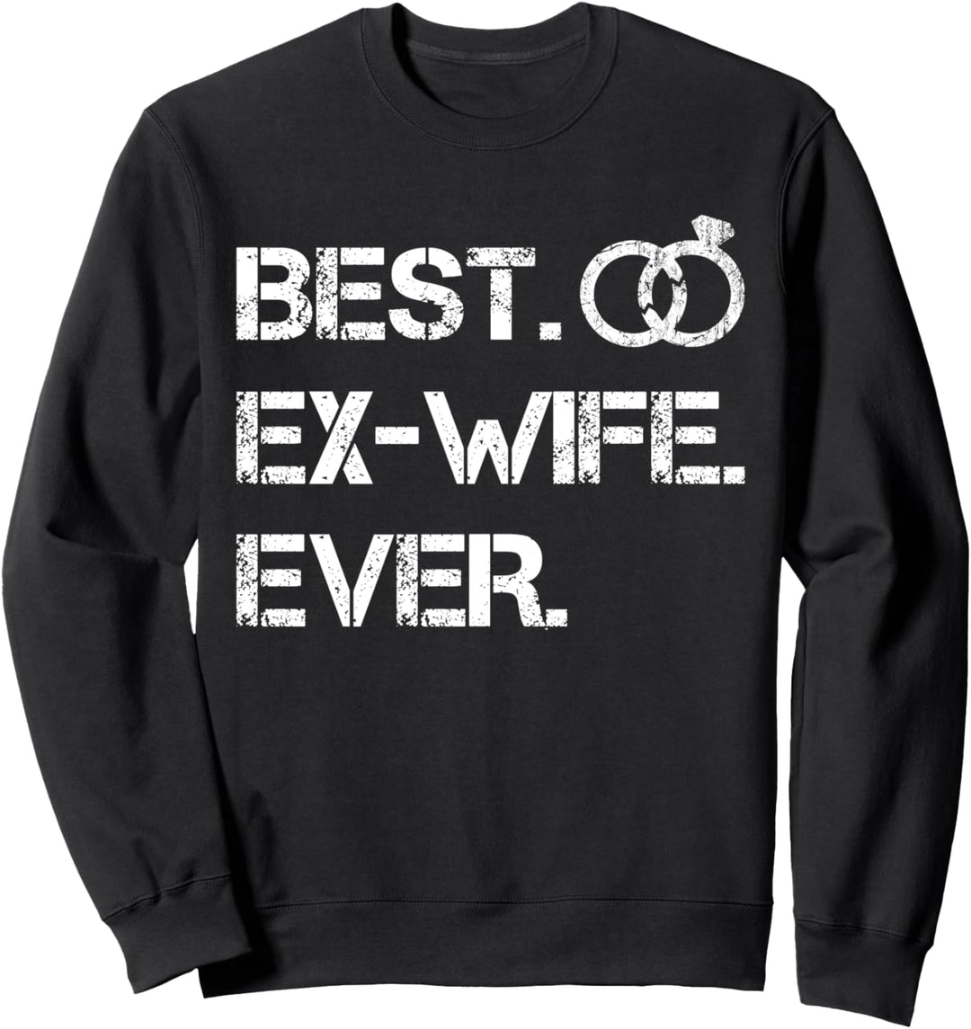 Best Ex-Wife Ever – Broken Rings Ex-Wife Divorce Party Sweatshirt