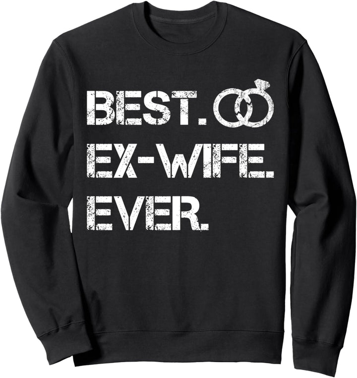 Best Ex-Wife Ever – Broken Rings Ex-Wife Divorce Party Sweatshirt
