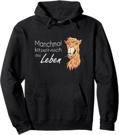 Manchmal kitzelt mich das Leben - Lustige Sprüche Fun Pullover Hoodie