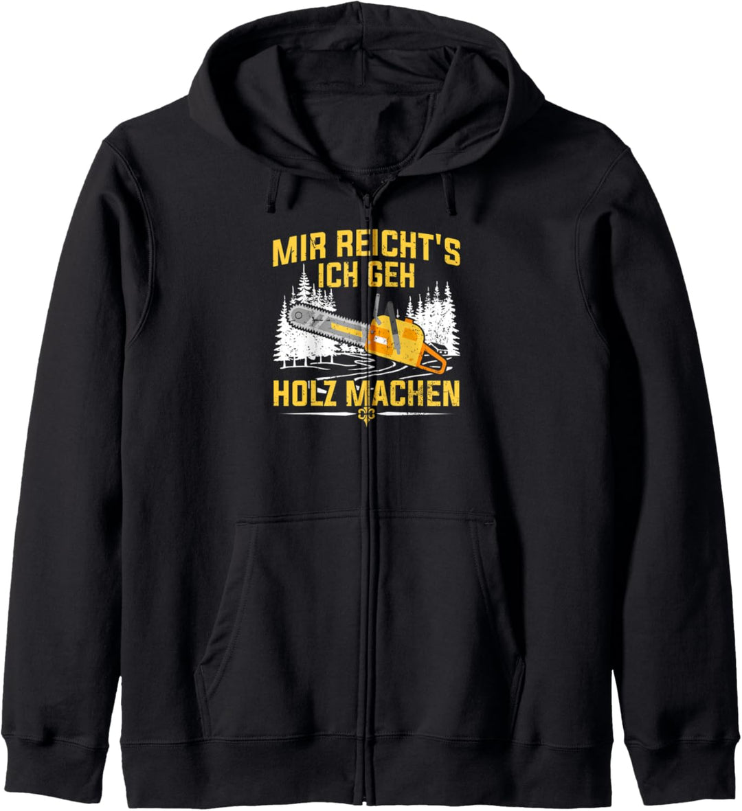 Mir reicht's ich geh Holz machen Säge Motorsäge Holzfäller Kapuzenjacke