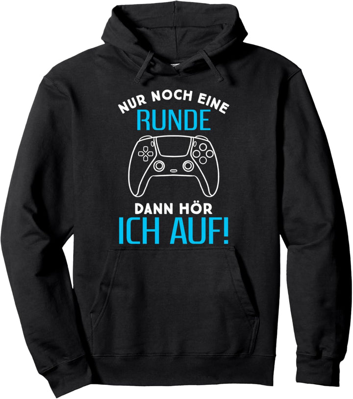 Konsole Gamer - Nur Noch Eine Runde Dann Hör Ich auf Pullover Hoodie