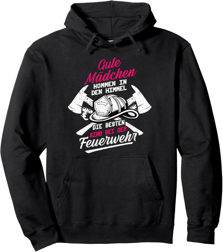 Gute Mädchen kommen in den Himmel besten sind bei Feuerwehr Pullover Hoodie
