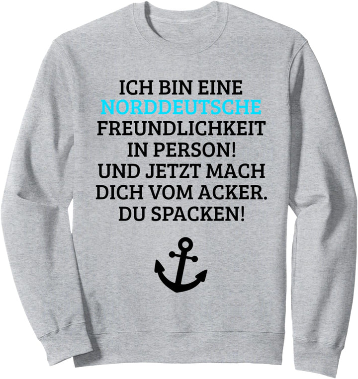 Norddeutsche freundliche Person - Deutschland Sweatshirt
