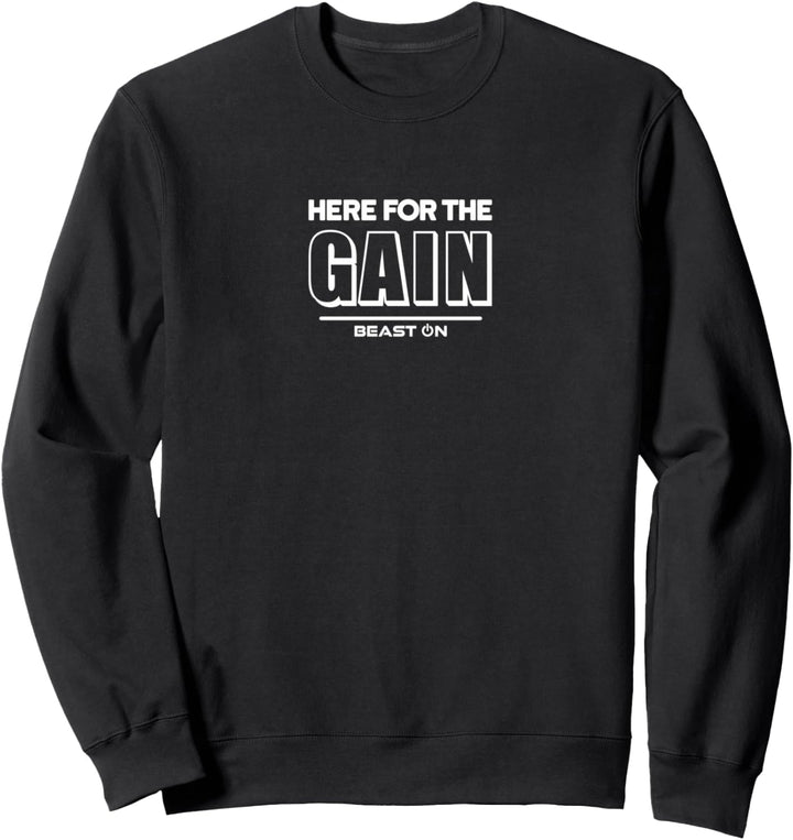 Here for the Gain Training Fitness Motivation Gym Sprüche Sweatshirt