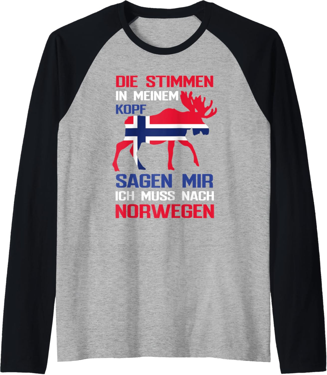 Die Stimmen in meinem Kopf sagen mir ich muss nach Norwegen Raglan