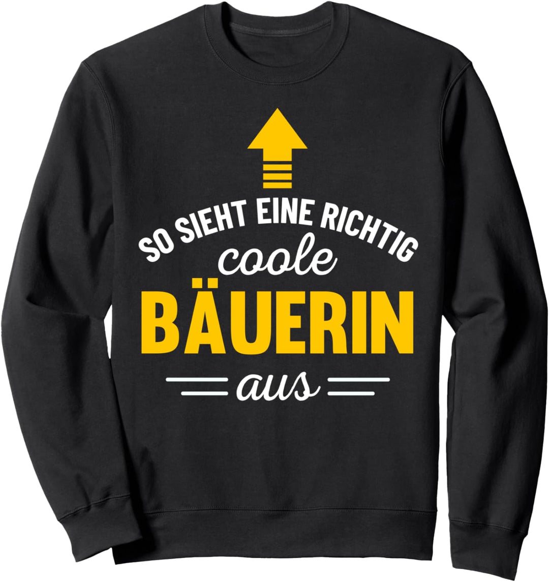 Bäuerin Beruf Geschenk - So sieht eine coole Bäuerin aus Sweatshirt