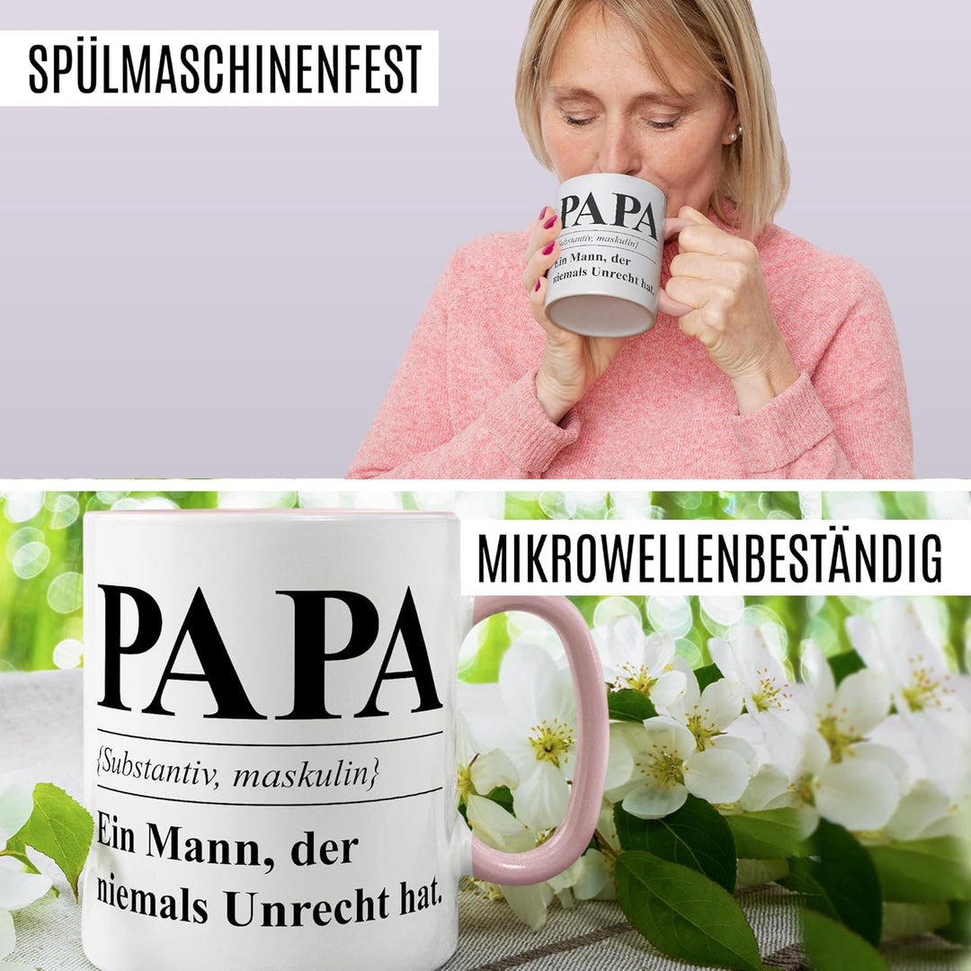 Tasse Papa Geschenk Papa (Substantiv, maskulin) Ein Mann, der niemals Unrecht hat, Kaffeetasse Vater