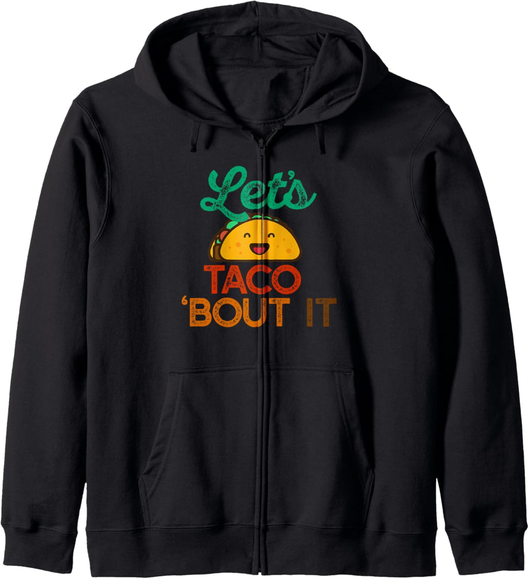 Let's Taco 'BOUT IT Funny Wortspiel Talk Tacos Meme Kapuzenjacke