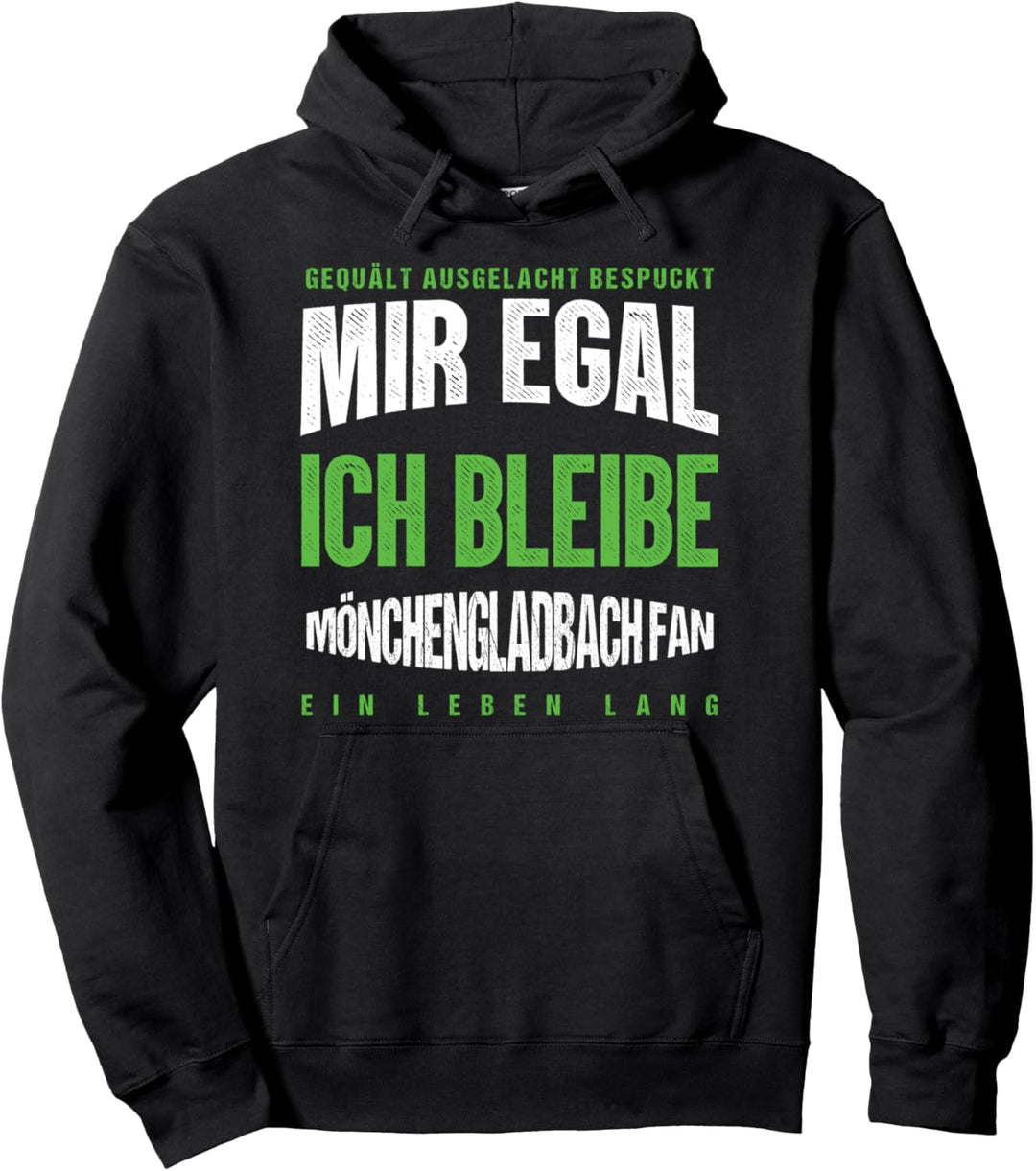 Mir Egal Ich Bleibe Mönchengladbach Fan Fussballfan Geschenk Pullover Hoodie
