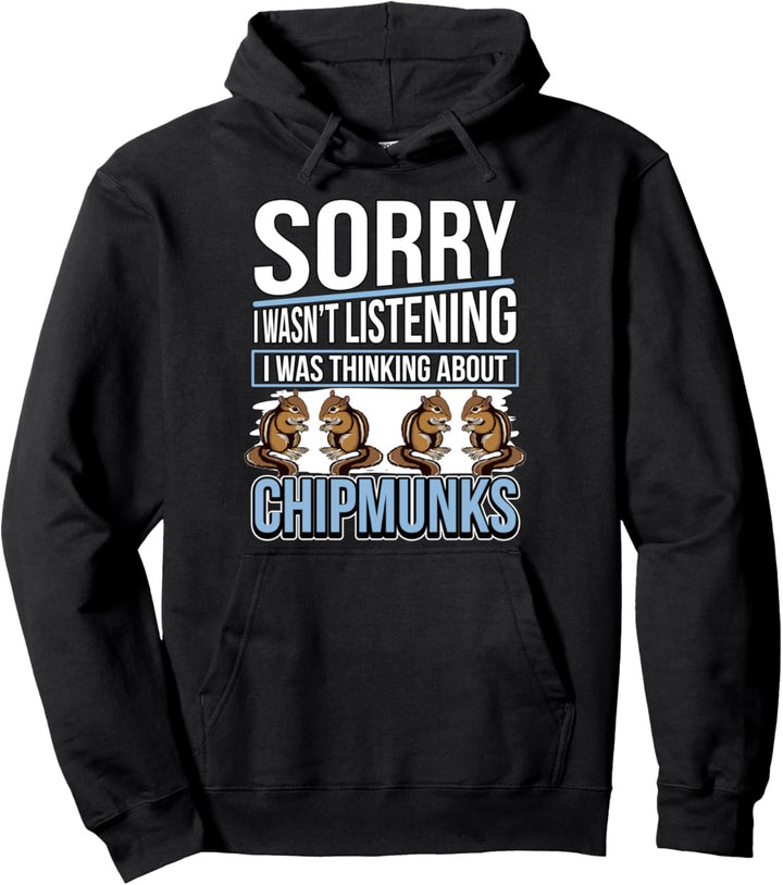 I Was Thinking About Chipmunks Streifenhörnchen Pullover Hoodie