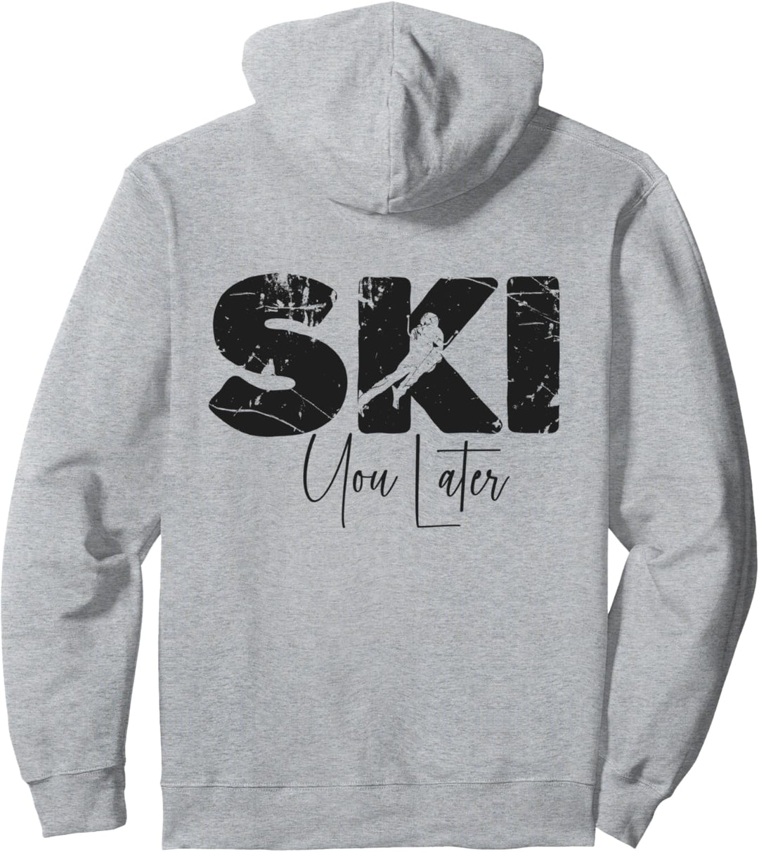 Ski You Later - I Love Skifahren Downhill Skifahrer Piste Après Ski Pullover Hoodie