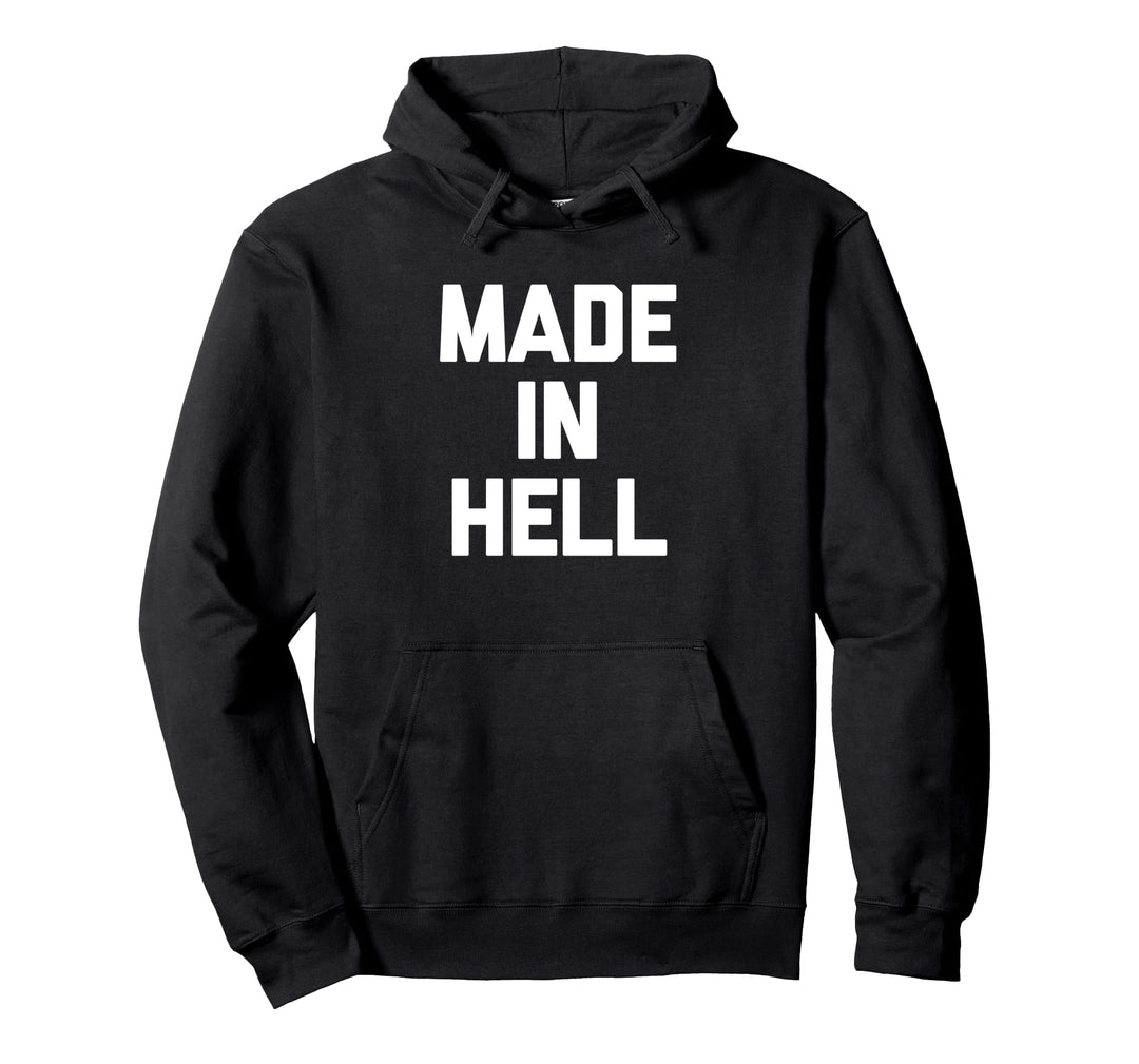 Made in Hell T-Shirt Lustig Spruch sarkastisch Neuheit Cool Pullover Hoodie