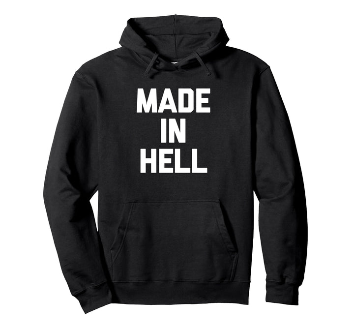 Made in Hell T-Shirt Lustig Spruch sarkastisch Neuheit Cool Pullover Hoodie