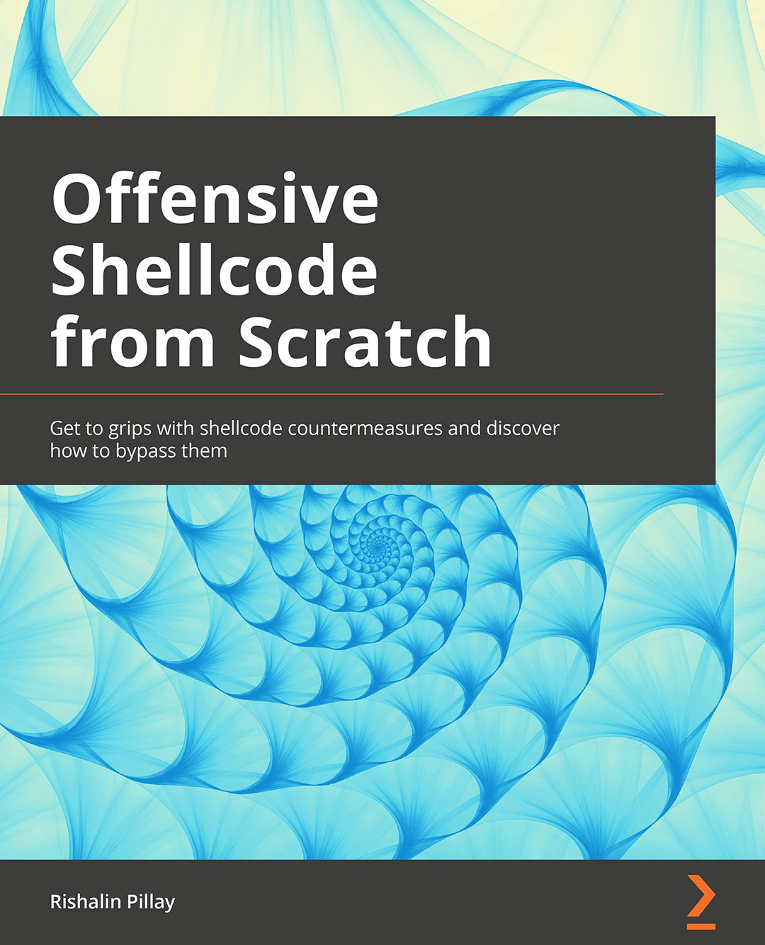 Offensive Shellcode from Scratch: Get to grips with shellcode countermeasures and discover how to by