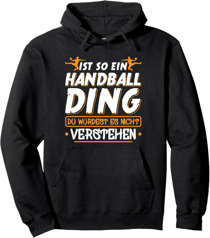 Ist So Ein Handball Ding Lustige Handballer Pullover Hoodie