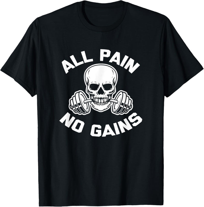 All Pain, No Gains T-Shirt, lustiges Training, Gewichtheben, Fitnessstudio T-Shirt