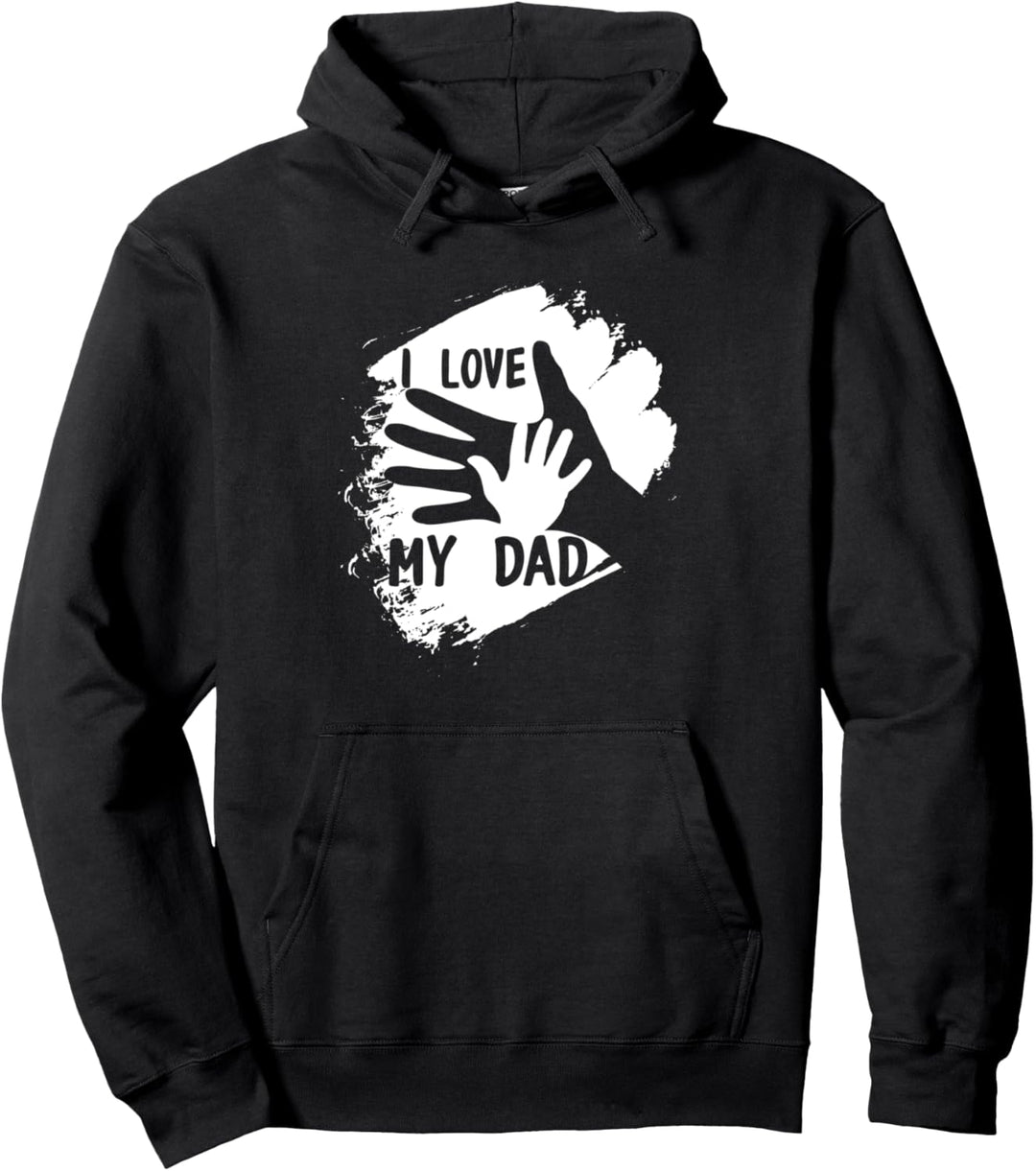 I Love My Dad | Papa Vater | Son Daughter Dad Pullover Hoodie