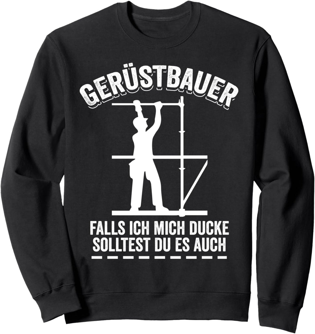 Gerüstbauer Gerüst Gerüstler Gerüstbau Sondergerüst Sweatshirt