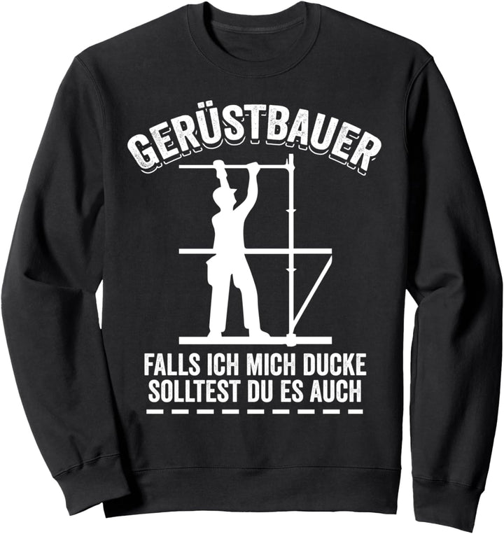 Gerüstbauer Gerüst Gerüstler Gerüstbau Sondergerüst Sweatshirt