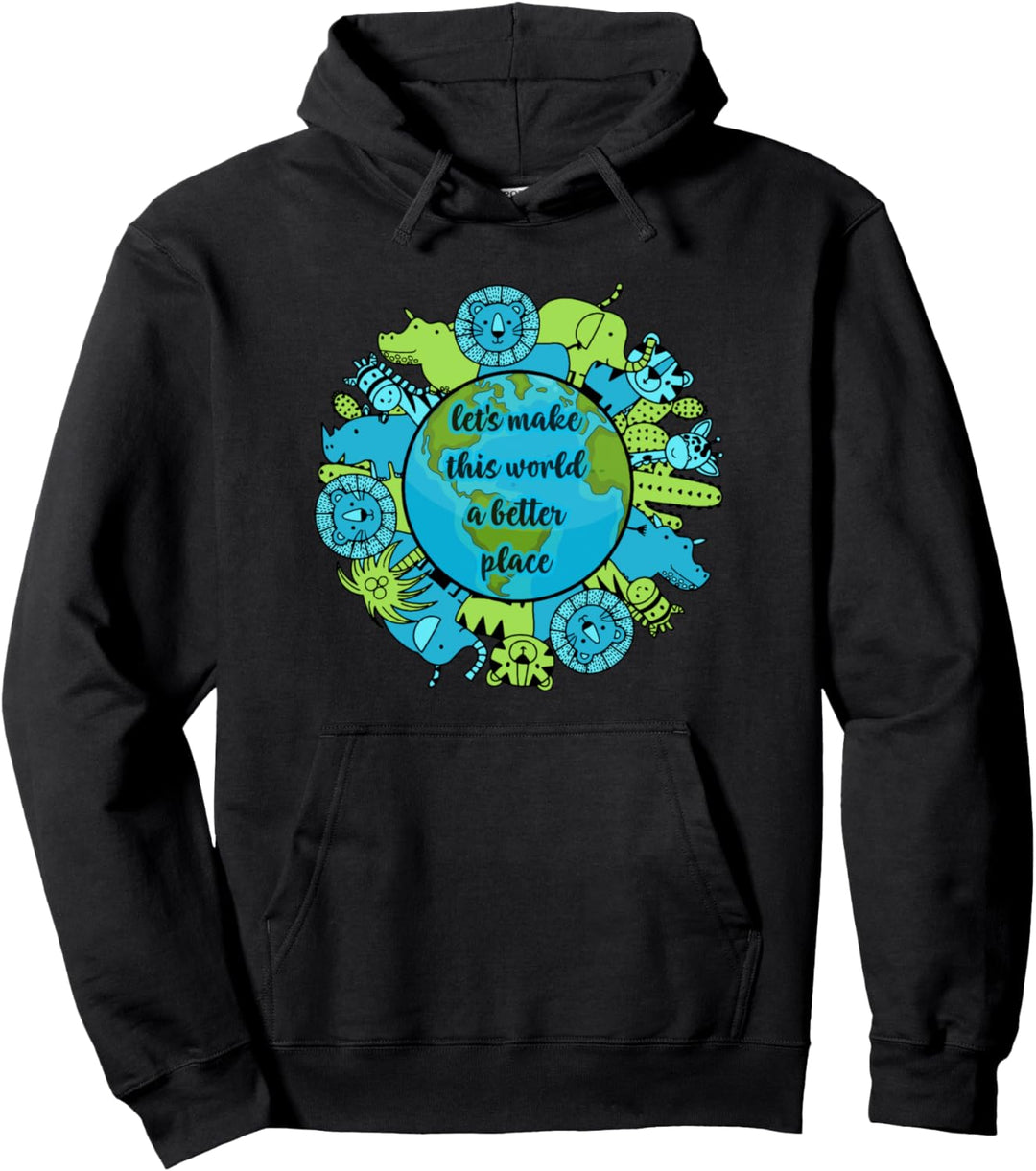 Make The World Better Animals Motivational Quotes Globe Gift Pullover Hoodie