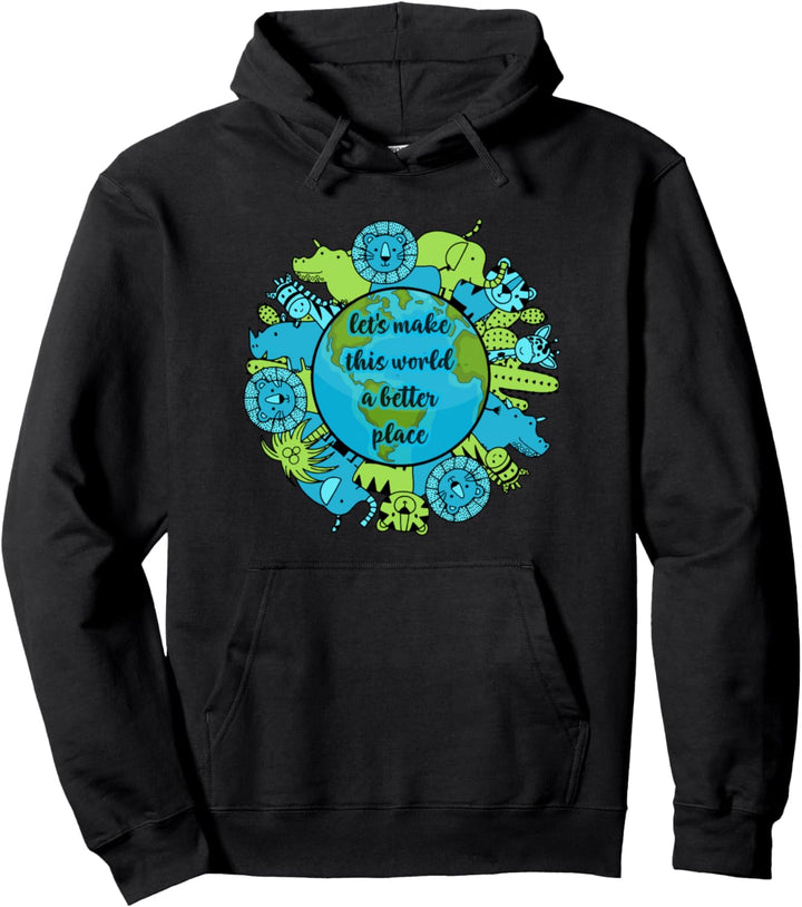 Make The World Better Animals Motivational Quotes Globe Gift Pullover Hoodie