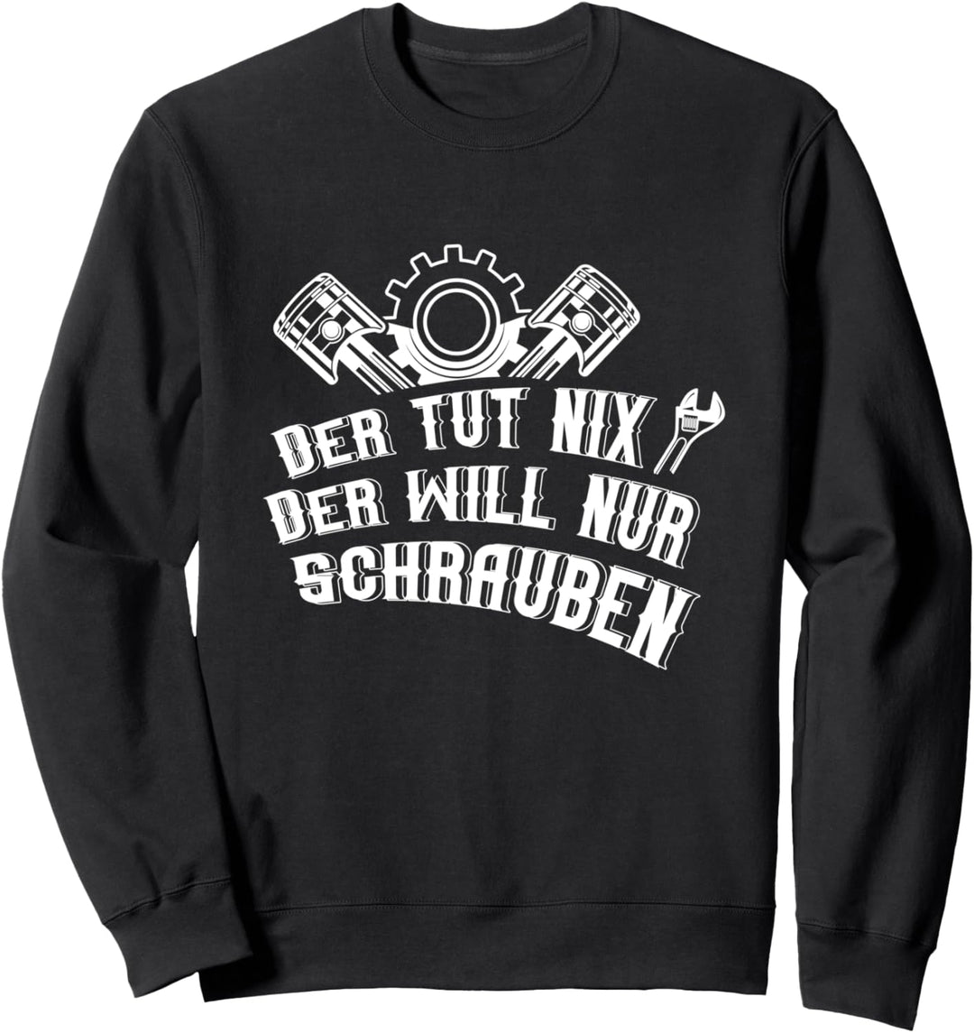 Will Schrauben Motor KFZ Mechaniker Auto Werkstatt Geschenk Sweatshirt