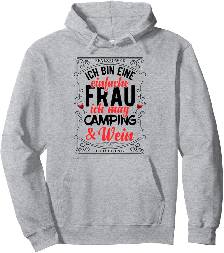 Ich Bin Eine Einfache Frau Ich Mag Camping Und Wein Geschenk Pullover Hoodie