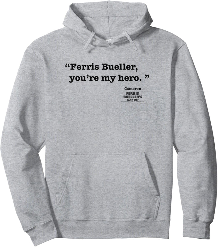Ferris Bueller You're My Hero Quote Text Pullover Hoodie