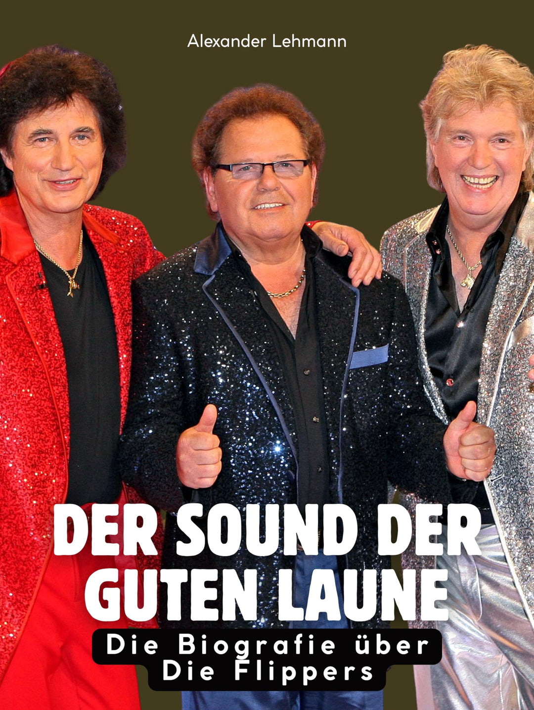 Die Biografie über Die Flippers: Der Sound der guten Laune. Komplett in Farbe, Taschenbuch