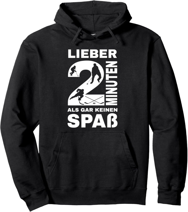 Lieber 2 Minuten als gar keinen Spass Eishockey Sprüche Pullover Hoodie