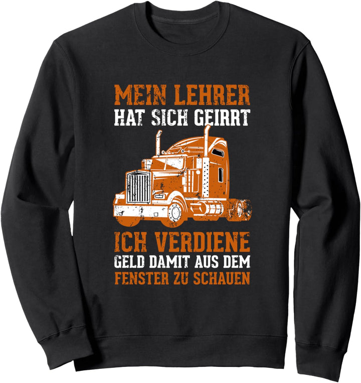 Schule LKW Fahrer, Fernfahrer & Berufskraftfahrer Sweatshirt