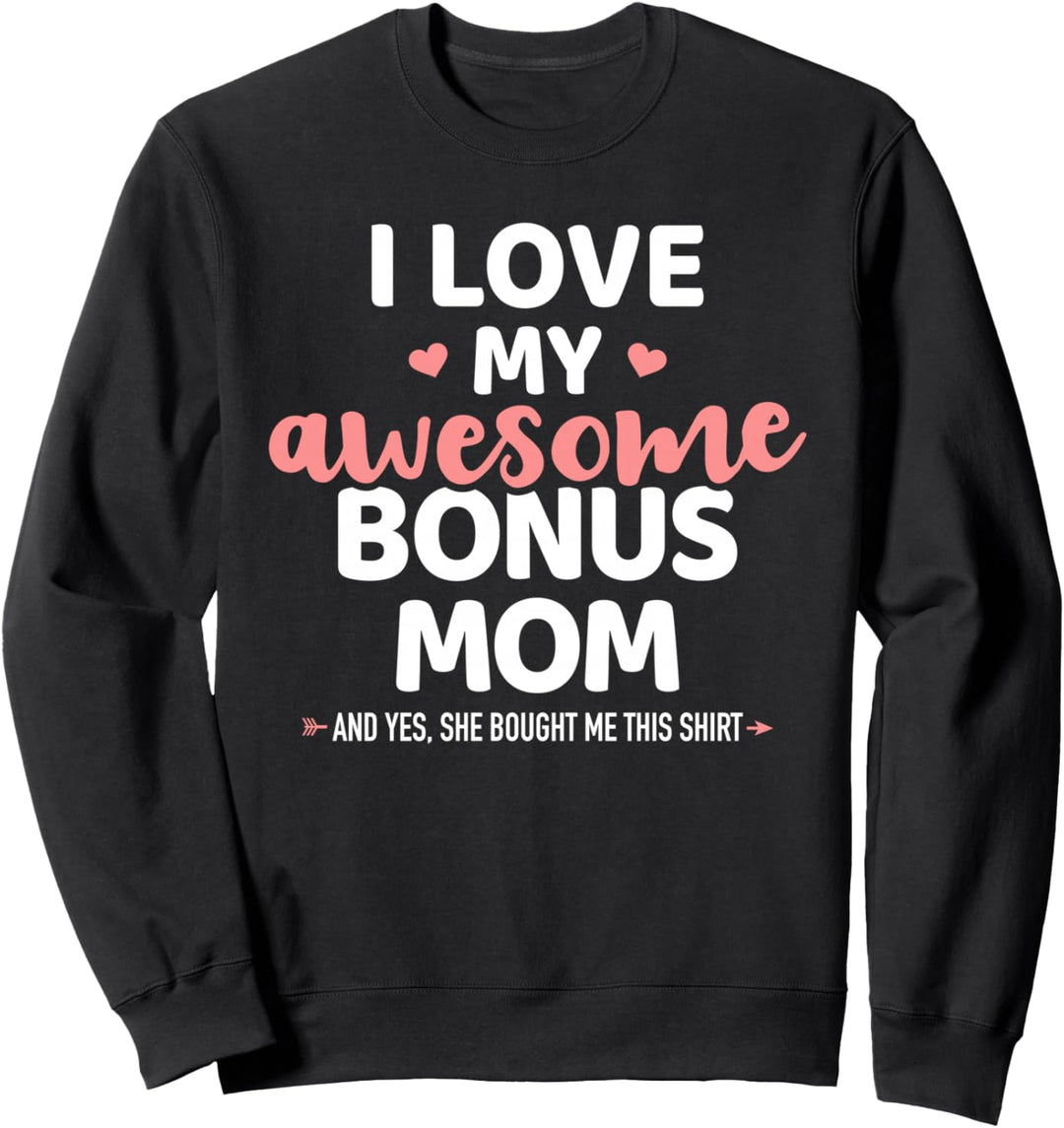 Ich liebe meine Bonus Mama für Stieftochter Stiefsohn Sweatshirt