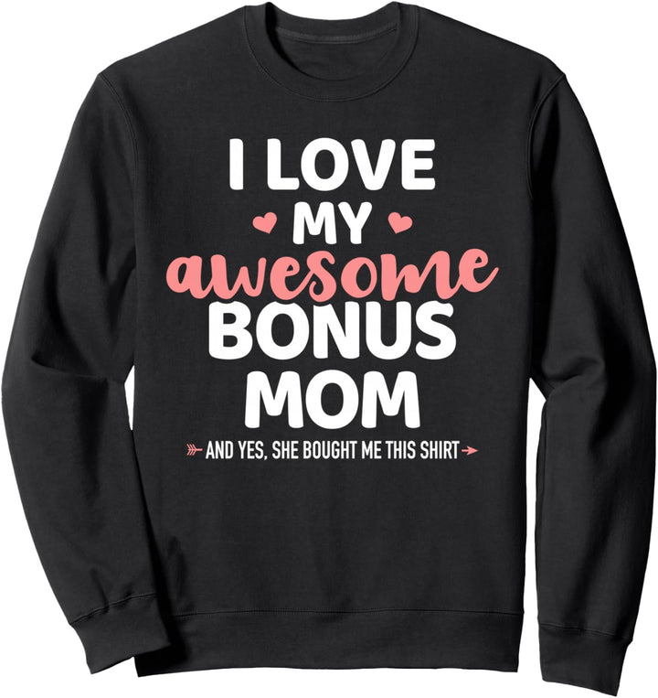 Ich liebe meine Bonus Mama für Stieftochter Stiefsohn Sweatshirt