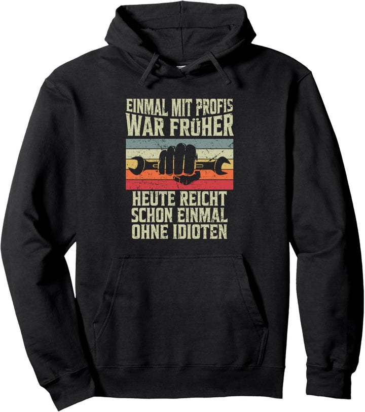 Einmal mit Profis war früher Handwerk Baustelle Elektriker Pullover Hoodie