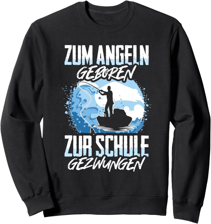 Zum Angeln Geboren Zur Schule Gezwungen Kinder Geschenk Sweatshirt