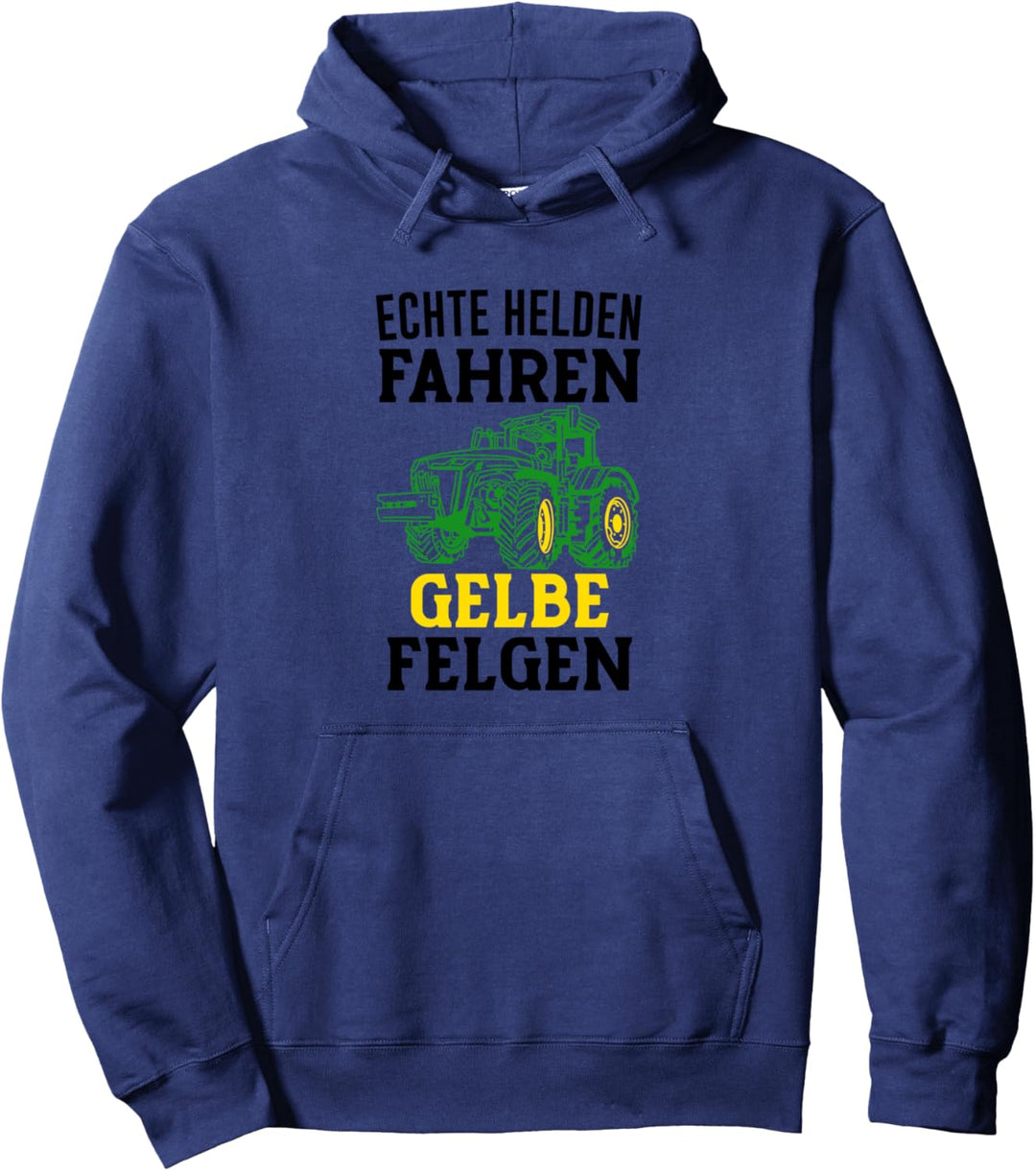 Echte Helden fahren gelbe Felgen Traktor Landwirt Bauer Pullover Hoodie