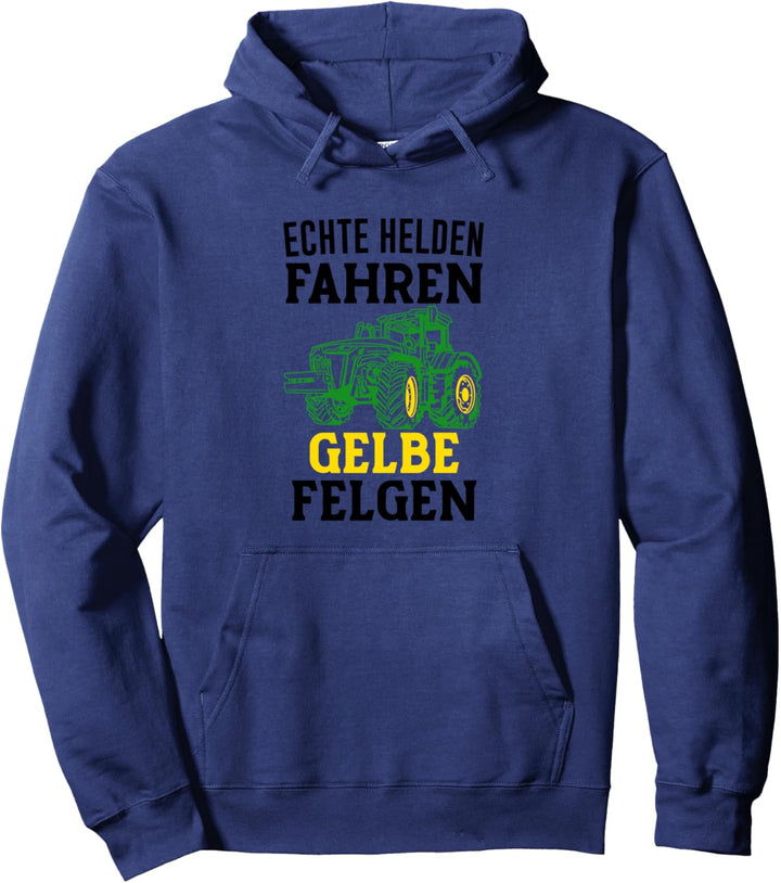Echte Helden fahren gelbe Felgen Traktor Landwirt Bauer Pullover Hoodie