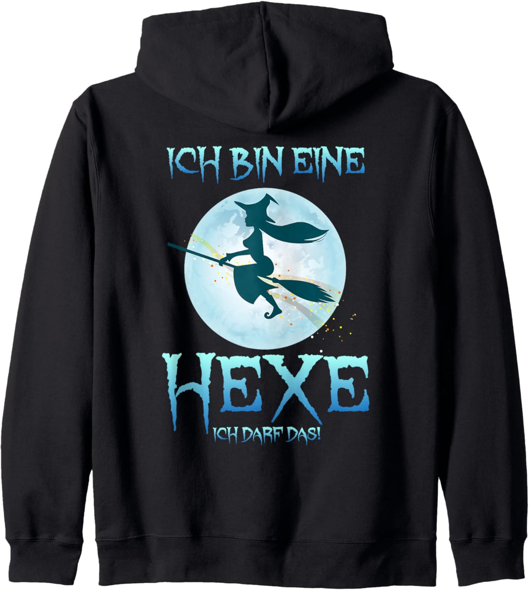 Ich bin eine Hexe ich darf das, Hexen, fliegen Kapuzenjacke