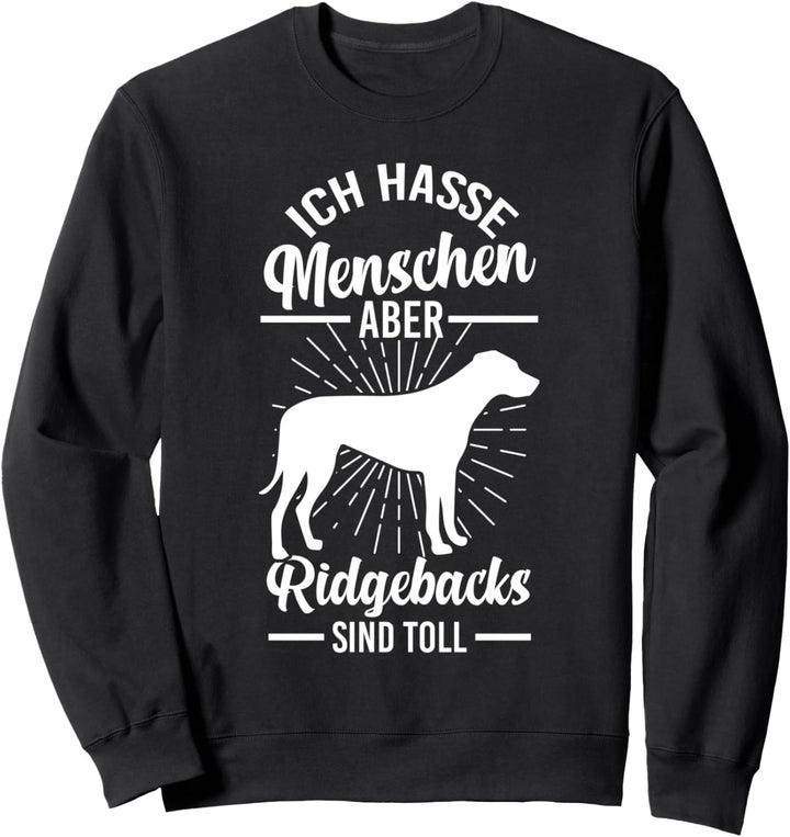 Rhodesian Ridgeback sind toll Rhodesian Ridgeback Sweatshirt